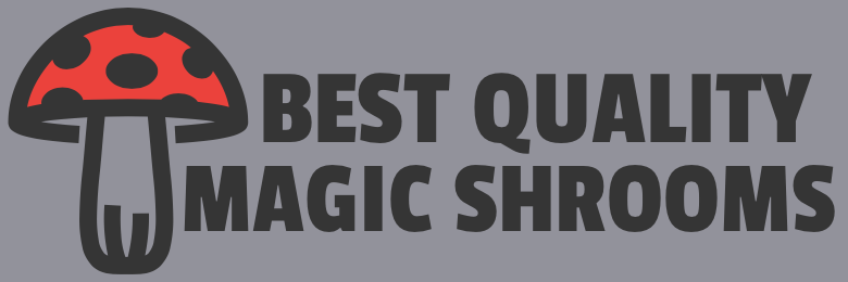 Best Quality Magic Shrooms